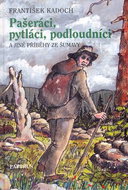 Pašeráci, pytláci a podloudníci: A jiné příběhy ze Šumavy - Kniha