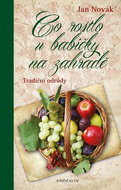Co rostlo u babičky na zahradě: Tradiční odrůdy - Kniha