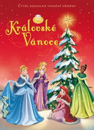 Královské Vánoce: Čtyři kouzelné vánoční příběhy - Kniha