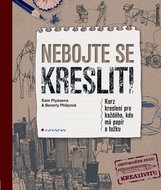 Nebojte se kreslit!: Kurz kreslení pro každého, kdo má papír a tužku - Kniha