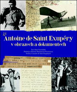 Antoine de Saint Exupéry v obrazech a dokumentech - Kniha