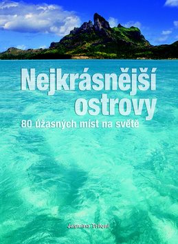 Nejkrásnější ostrovy: 80 úžasných míst na světě - Kniha - Main image