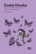 Česká čítanka: adaptované texty a cvičení ke studiu češtiny jako cizího jazyka - Kniha