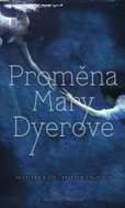 Proměna Mary Dyerové: Druhý díl slavné mysteriózní trilogie. - Kniha