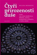 Čtyři přirozenosti duše: aneb Jak jsem smiřovala Freuda, Junga, Kleinovou a Piageta a našla Boha - Kniha