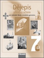 Dějepis 7 Příručka učitele: Pro zákadní školy a víceletá gymnázia - Kniha