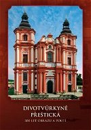 Divotvůrkyně Přeštická: 300 let obrazu a poutí - Kniha