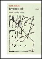 Dvojdomí: Básně, zápisky, haiku - Kniha