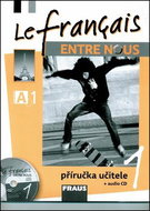 Le français ENTRE NOUS 1 Příručka učitele + CD - Kniha