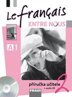 Le français ENTRE NOUS 2 Příručka učitele + CD - Kniha
