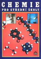 Chemie pro střední školy: Obecná, anorganická, organická, analytická, biochemie - Kniha