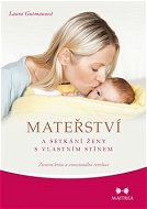 Materstvo a žena sa stretnú s vlastným tieňom: Životná kríza a emocionálna revolúcia - Kniha