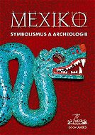 Mexiko Symbolismus a archeologie - Kniha