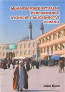 Muharramské rituální performance a koncept mučednictví v Íránu - Kniha
