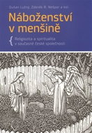 Náboženství v menšině: Religiozita a spiritualita v současné české společnosti - Kniha