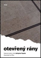Otevřený rány: Vybrané studie o díle Jáchyma Topola - Kniha