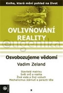 Osvobozujeme vědomí: Ovlivňování reality X. - Kniha