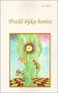 Pozdě býka honiti - Kniha