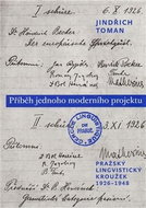 Příběh jednoho moderního projektu: Pražský lingvistický kroužek, 1926-1948 - Kniha