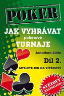 Poker Jak vyhrávat pokerové turnaje Díl 2.: Myslete jen na vítězství - Kniha