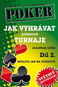 Poker Jak vyhrávat pokerové turnaje Díl 2.: Myslete jen na vítězství - Kniha