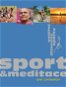 Sport a meditace: Vnitřní rozměr sportu - Kniha
