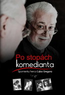 Po stopách komedianta: Spomienky herca Ľuba Gregora - Kniha