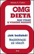OMG dieta šest týdnů k vysněné postavě: Jak božské! Nejštíhlejší ze všech - Kniha