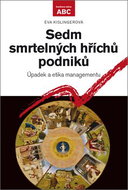 Sedm smrtelných hříchů podniků: Úpadek a etika managementu - Kniha