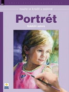 Naučte se kreslit a malovat Portrét - Kniha