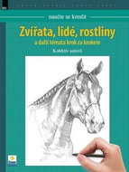 Naučte se kreslit Zvířata, lidé, rostliny - Kniha