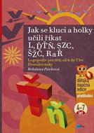 Jak se kluci a holky učili říkat L, ĎŤŇ, CSZ, ČŠŽ, R a Ř: Logopedie pro děti od 4 do 7 let Domalován - Kniha
