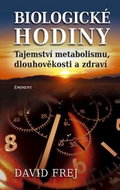 Biologické hodiny: Tajemství metabolismu, dlouhověkosti a zdraví - Kniha