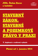 Stavebný zákon, stavebné a pozemkové právo v praxi: V. doplnené a rozšírené vydanie - Kniha