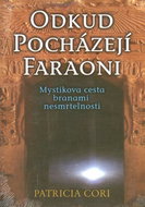Odkud pocházejí faraoni: Mystikova cesta branami nesmrtelnosti - Kniha