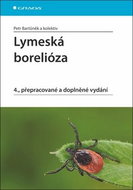 Lymeská borelióza: 4., přepracované a doplněné vydání - Kniha
