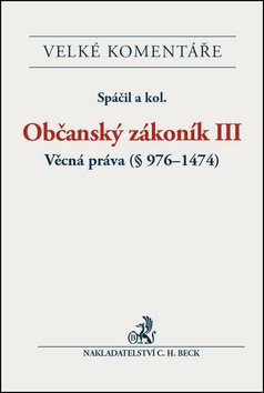 Občanský zákoník III. Věcná práva (§ 976-1474): Komentář - Kniha - Main image