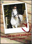 Táňa: Jak se rodí jezdkyně - Kniha
