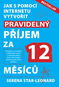 Jak s pomocí internetu vytvořit pravidelný příjem za 12 měsíců: Bestseller - Kniha