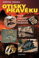 Otisky pravěku: aneb Rukověť mladého badatele - Kniha