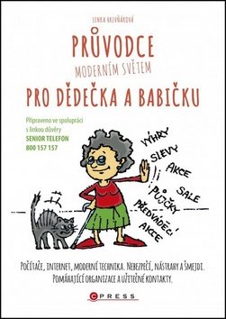 Průvodce moderním světem pro dědečka a babičku: Počítače, internet, moderní technika - Kniha - Main image