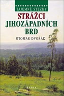 Strážci jihozápadních brd: Tajemné stezky - Kniha