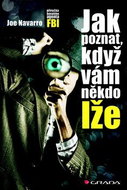 Jak poznat, když vám někdo lže: Příručka bývalého agenta FBI - Kniha