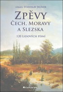 Zpěvy Čech, Moravy a Slezska: 120 lidových písní - Kniha