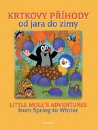 Krtkovy příhody od jara do zimy: Little Mole’s adventures from Spring zo Winter - Kniha