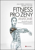 Fitness pro ženy Anatomie: Váš průvodce pro osobní tréninkový program se zaměřením na požadované par - Kniha