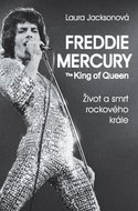 Freddie Mercury The King of Queen: Život a smrt rockového krále - Kniha