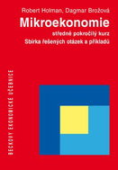 Mikroekonomie středně pokročilý kurz: Sbírka řešených otázek a příkladů - Kniha