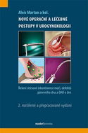 Nové operační a léčebné postupy v urogynekologii: Řešení stresové inkontinence moči,defektů pánevníh - Kniha