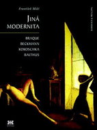 Jiná modernita: Braque, Beckman, Kokoschka, Balthus - Kniha